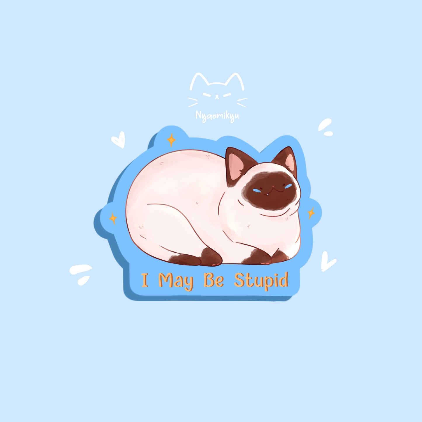 I May Be Stupid Cat Sticker